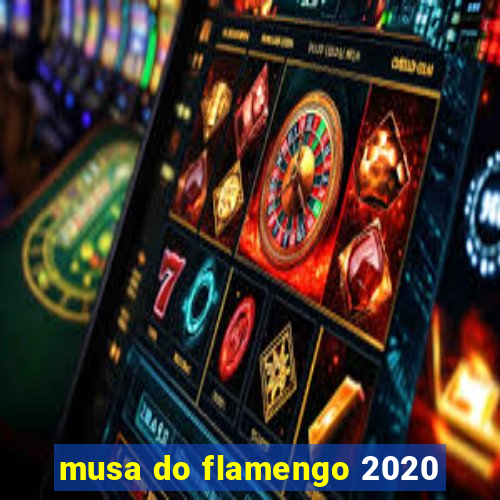 musa do flamengo 2020